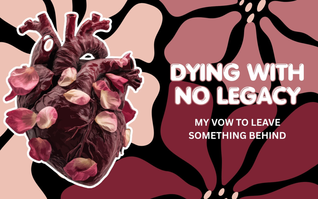 The Possibility of Dying and Leaving Nothing Behind